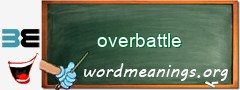 WordMeaning blackboard for overbattle
